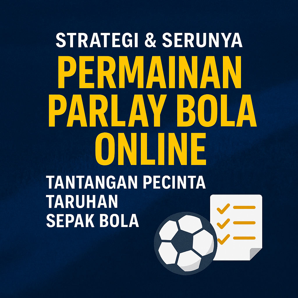 Strategi Menang Parlay Bola Online 2025 · Panduan & Tips Cuan